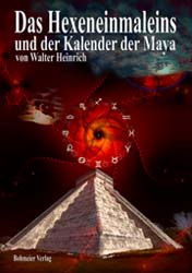 Dies ist das Cover des Buches Das Hexeneinmaleins und der Kalender der Maya, erschienen im Bohmeier Verlag.