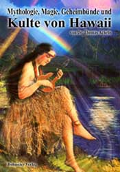 Dies ist das Cover des Buches Mythologie, Magie, Geheimbünde und Kulte von Hawaii, erschienen im Bohmeier Verlag.